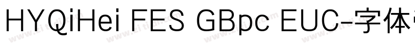 HYQiHei FES GBpc EUC字体转换
